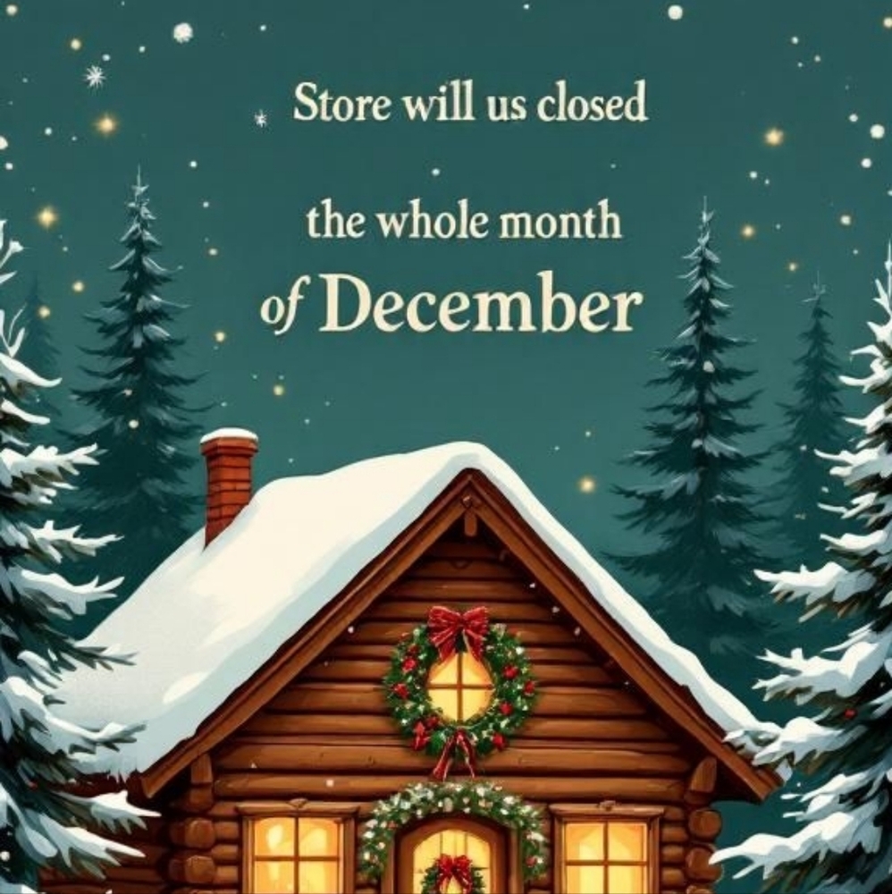 Store Will Be Closed The Whole Month Of December